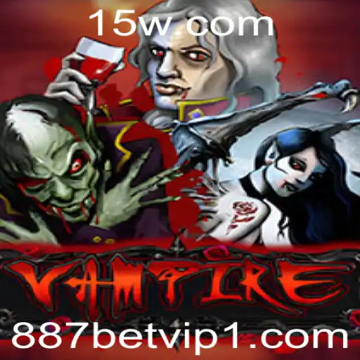 887bet vip | Explorando o Mundo Fascinante de 'Vampire' e o Conceito de '887bet VIP'
